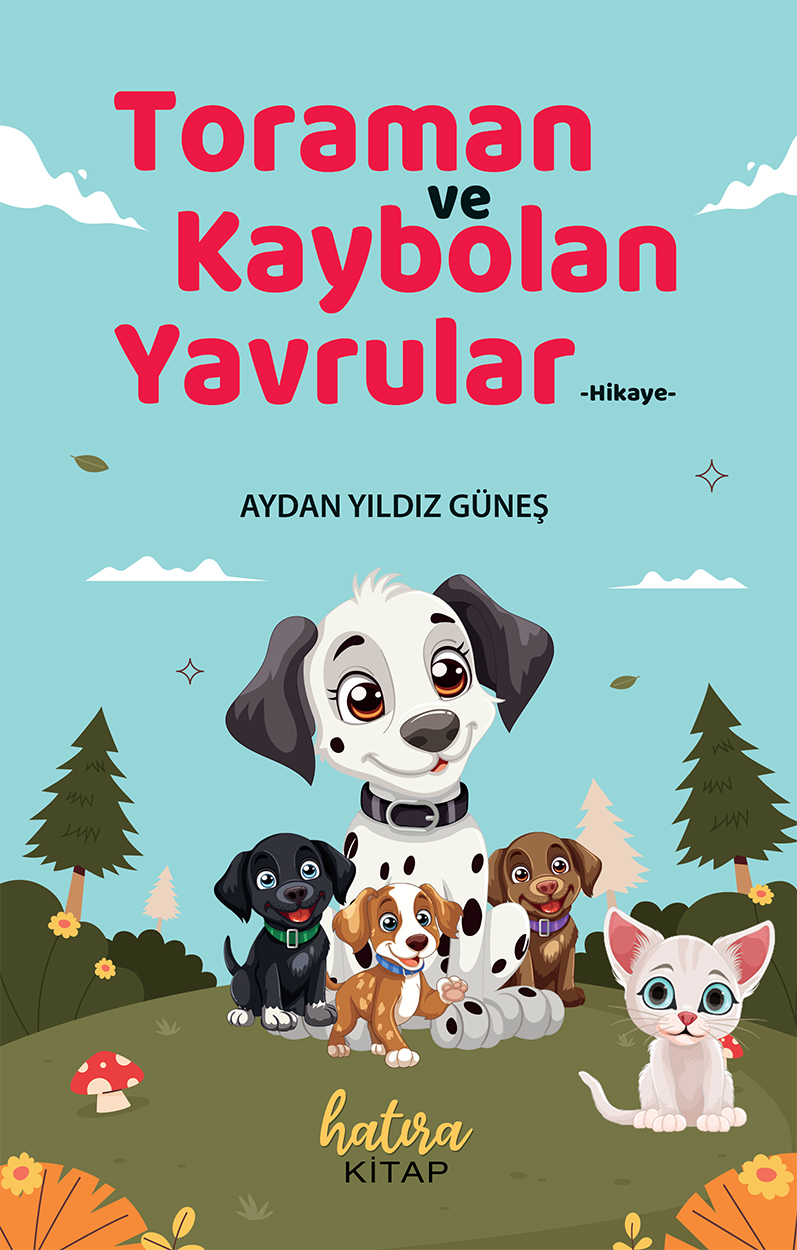 Toraman ve Kaybolan Yavrular / Aydan Yıldız Güneş